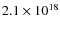 $ 2.1 \times 10^{18}$