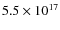 $ 5.5\times10^{17}$