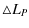$\displaystyle \triangle L_{P}$