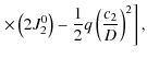 $\displaystyle \left.\times\left(2J_{2}^{0}\right)-\frac{1}{2}q
\left(\frac{c_{2}}{D}\right)^{2}\right],$