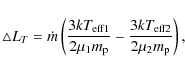 \begin{displaymath}\triangle
L_{T}=\dot{m}\left(\frac{3kT_{\rm eff1}}{2\mu_{1}m_{\rm p}}-\frac{3kT_{\rm eff2}}{2\mu_{2}m_{\rm p}}\right),
\end{displaymath}