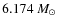 $6.174~M_{\odot}$