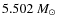 $5.502~M_{\odot}$