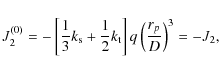 \begin{displaymath}J_{2}^{(0)}=-\left[\frac{1}{3}k_{{\rm s}}+\frac{1}{2}k_{{\rm t}}\right]q\left(\frac{r_{p}}{D}\right)^{3}=-J_{2},
\end{displaymath}