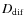 $D_{{\rm dif}}$