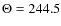 $\Theta = 244.5$