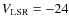 $V_{\rm LSR} = - 24$