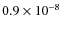 $0.9\times10^{-8}$