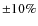 $\pm 10\%$