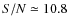 $S/N\simeq 10.8$