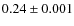 $0.24\pm 0.001$