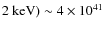 $2~{\rm keV}) \sim 4\times 10^{41}$