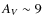 $A_{V}\sim 9$