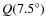 $ Q(7.5^\circ)$