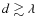 $d \gtrsim \lambda$