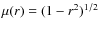 $\mu(r)=(1-r^2)^{1/2}$