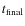 $t_{\rm final}$