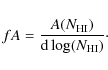 \begin{displaymath}fA = \frac{A(N_{\rm HI})}{{\rm d}\log(N_{\rm HI})}\cdot
\end{displaymath}