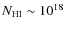 $N_{\rm {HI}} \sim 10^{18}$