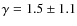 $\gamma = 1.5 \pm
1.1$