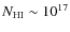 $N_{\rm {HI}} \sim 10^{17}$