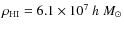 $\rho_{\rm HI}=6.1\times 10^7~h~M_{\odot}$