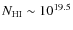 $N_{\rm {HI}} \sim 10^{19.5}$