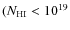 $(N_{\rm {HI}} < 10^{19}$