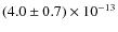 $(4.0\pm0.7)\times10^{-13}$