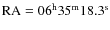 $\rm RA = 06^h35^m18.3^s$