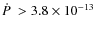$\dot P\ > 3.8 \times10^{-13}$