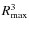 $R_{\rm max}^{3}$