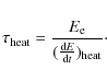 \begin{displaymath}\tau_{\rm heat} = \frac{E_{\rm e}}{(\frac{{\rm d}E}{{\rm d}t})_{\rm heat}}\cdot
\end{displaymath}