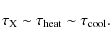 \begin{displaymath}\tau_{\rm X} \sim \tau_{\rm heat} \sim \tau_{\rm cool}.
\end{displaymath}