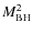 $M_{\rm BH}^{2}$
