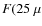 $F(25~\mu$