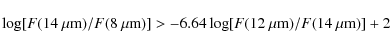 \begin{displaymath}\log[F(14~\mu {\rm m})/F(8~\mu {\rm m})] > -6.64\log[F(12~\mu {\rm m})/F(14~\mu {\rm m})]+2
\end{displaymath}