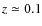 $z\simeq 0.1$