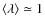$\langle \lambda \rangle \simeq 1$