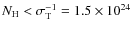 $N_{\rm H}<
\sigma_{\rm T}^{-1}=1.5\times 10^{24}$