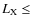 $L_{\rm X} \le$