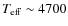 $T_{\rm eff}\sim 4700$
