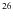 $^{26\!}$