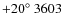 $+20^\circ~3603$