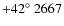 $+42^\circ~2667$