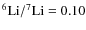 $^6{\rm Li}/^7{\rm Li} = 0.10$
