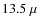 $13.5~\mu$