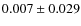 $0.007\pm0.029$