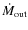 $\dot{{M}}_{\rm {out}}$