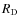 $R_{\rm D}$